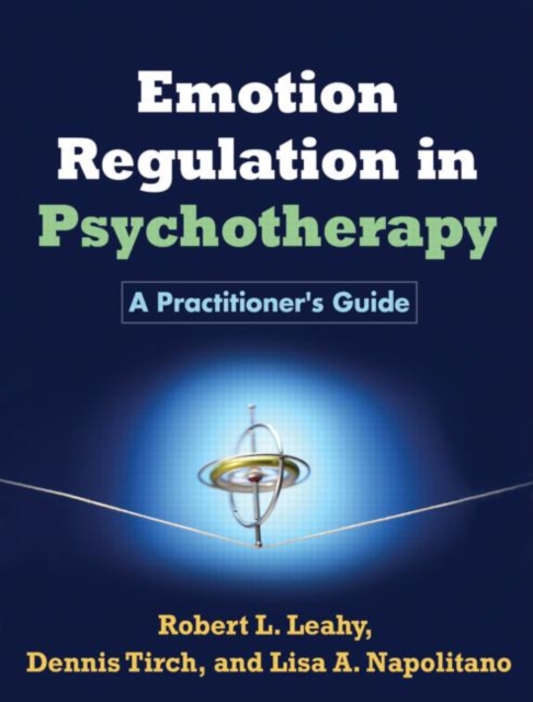 Emotion Regulation in Psychotherapy : A Practitioner's Guide, Paperback / softback Book