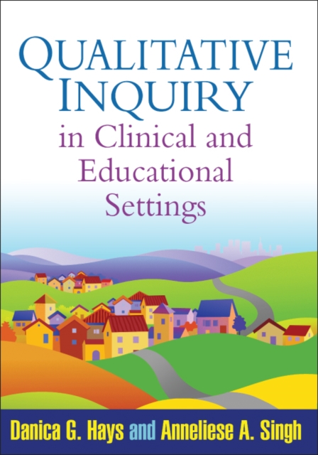 Qualitative Inquiry in Clinical and Educational Settings, PDF eBook