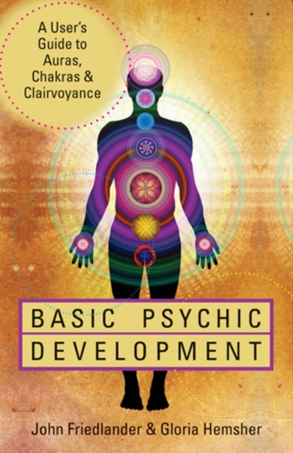 Basic Psychic Development : A User's Guide to Auras, Chakras & Clairvoyance, EPUB eBook