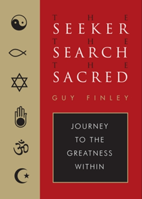Seeker, The Search, The Sacred : Journey to the Greatness Within, EPUB eBook