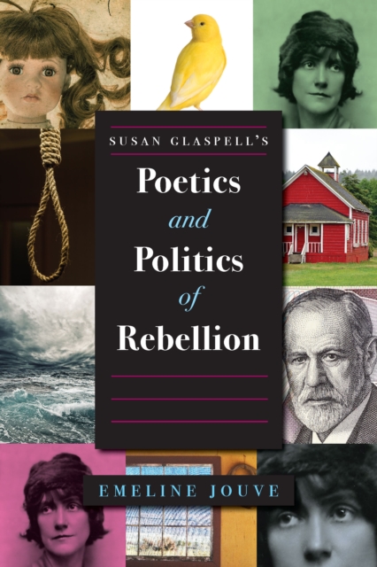 Susan Glaspell's Poetics and Politics of Rebellion, EPUB eBook