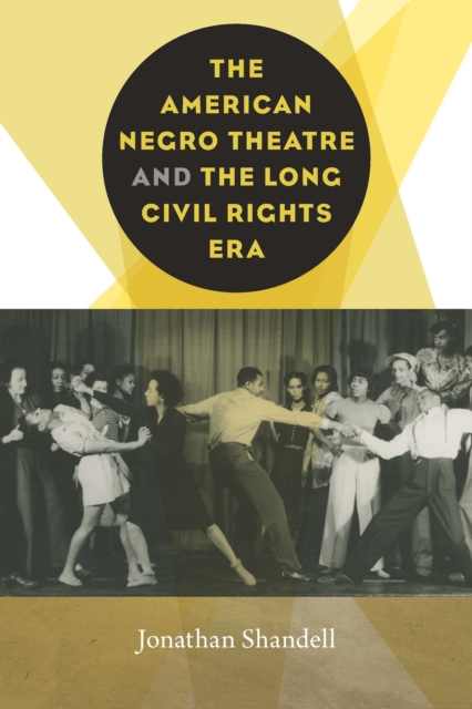 The American Negro Theatre and the Long Civil RIghts Era, EPUB eBook