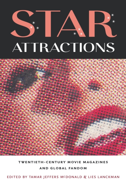 Star Attractions : Twentieth-Century Movie Magazines and Global Fandom, EPUB eBook