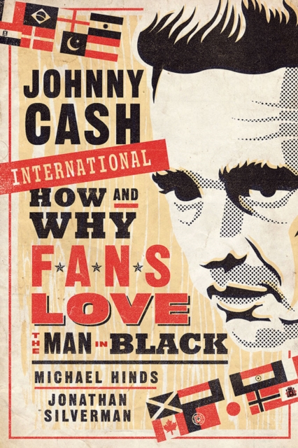 Johnny Cash International : How and Why Fans Love the Man in Black, PDF eBook
