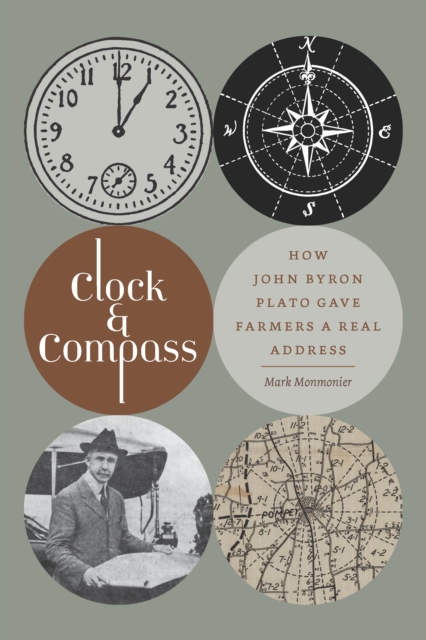 Clock and Compass : How John Byron Plato Gave Farmers a Real Address, EPUB eBook