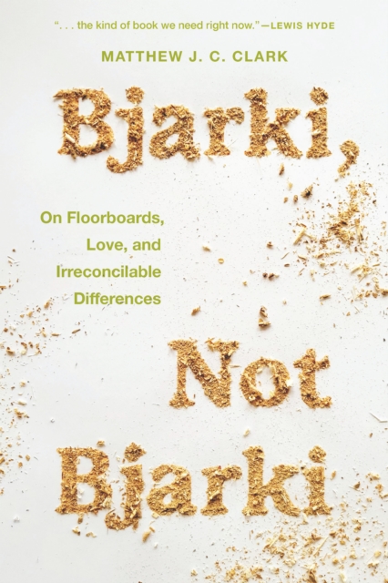 Bjarki, Not Bjarki : On Floorboards, Love, and Irreconcilable Differences, EPUB eBook