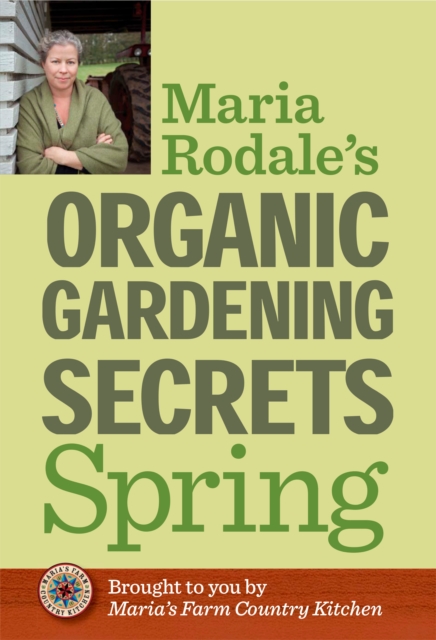 Maria Rodale's Organic Gardening Secrets: Spring, EPUB eBook