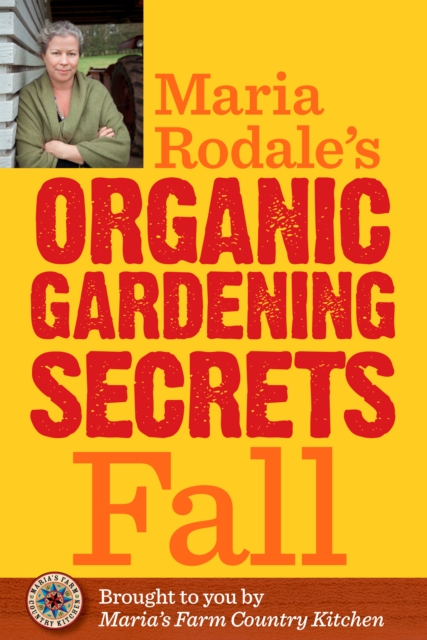 Maria Rodale's Organic Gardening Secrets: Fall, EPUB eBook