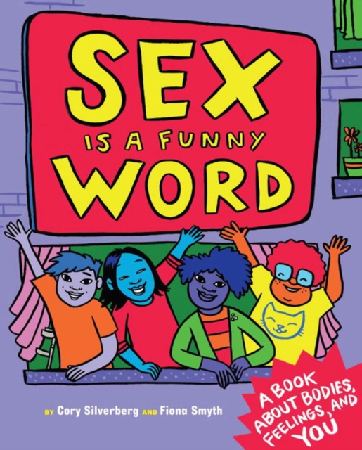 Sex Is A Funny Word : A Book about Bodies, Feelings and YOU, Hardback Book