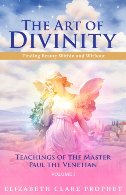 The Art of Divinity - Volume 1 : Finding Beauty within and without Teachings of the Master Paul the Venetian, Paperback / softback Book