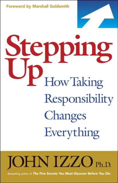 Stepping Up : How Taking Responsibility Changes Everything, PDF eBook