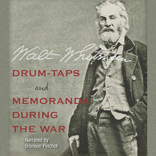 Drum-Taps and Memoranda During the War, eAudiobook MP3 eaudioBook