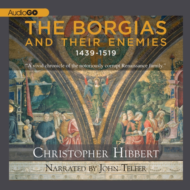 The Borgias and Their Enemies: 1431-1519, eAudiobook MP3 eaudioBook