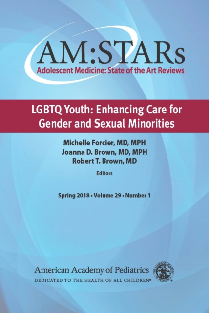 AM:STARs LGBTQ Youth: Enhancing Care for Gender and Sexual Minorities : Adolescent Medicine: State of the Art Reviews, PDF eBook