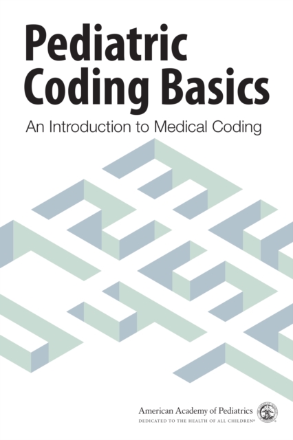 Pediatric Coding Basics : An Introduction to Medical Coding, PDF eBook