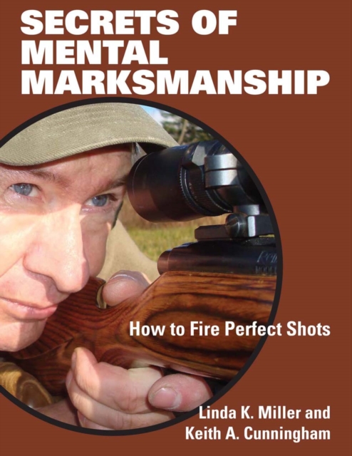 Secrets of Mental Marksmanship : How to Fire Perfect Shots, EPUB eBook