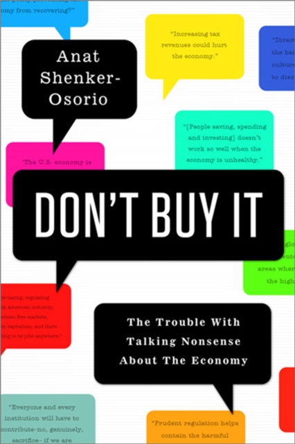 Don't Buy It : The Trouble with Talking Nonsense about the Economy, Hardback Book