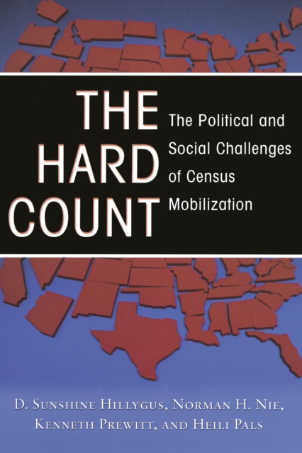 The Hard Count : The Political and Social Challenges of Census Mobilization, PDF eBook