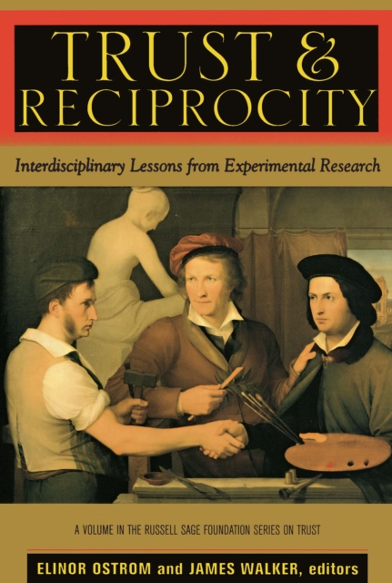 Trust and Reciprocity : Interdisciplinary Lessons for Experimental Research, PDF eBook