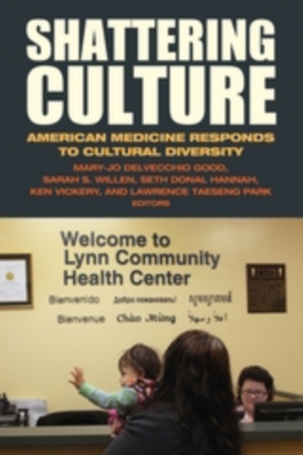 Shattering Culture : American Medicine Responds to Cultural Diversity, PDF eBook