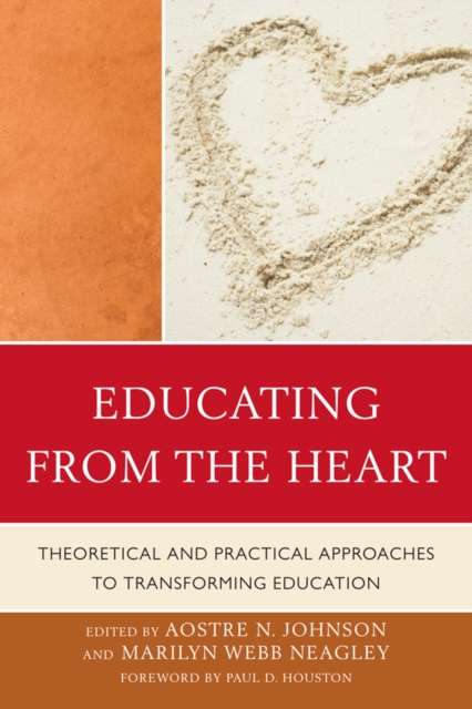 Educating from the Heart : Theoretical and Practical Approaches to Transforming Education, EPUB eBook
