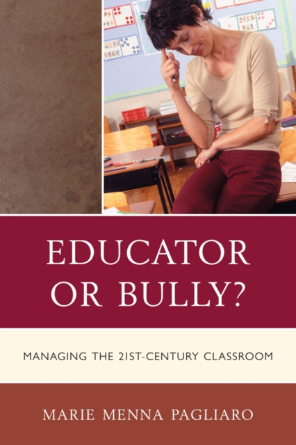 Educator or Bully? : Managing the 21st Century Classroom, EPUB eBook
