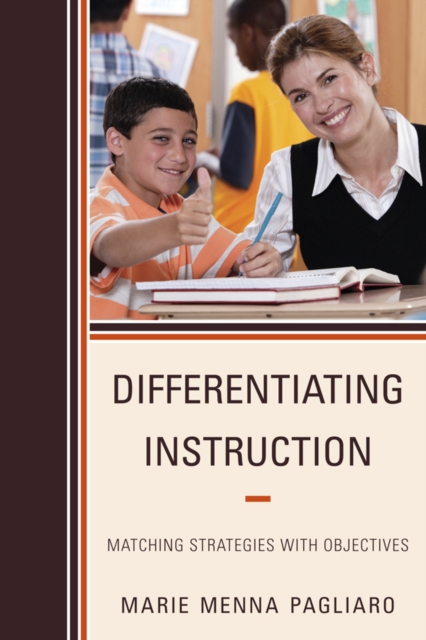 Differentiating Instruction : Matching Strategies with Objectives, PDF eBook