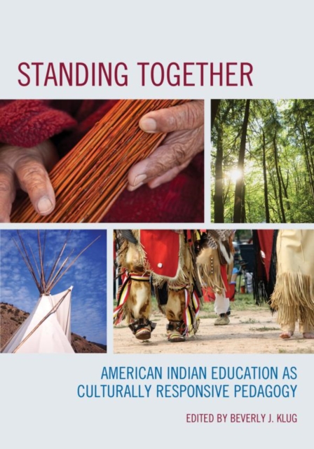 Standing Together : American Indian Education as Culturally Responsive Pedagogy, EPUB eBook