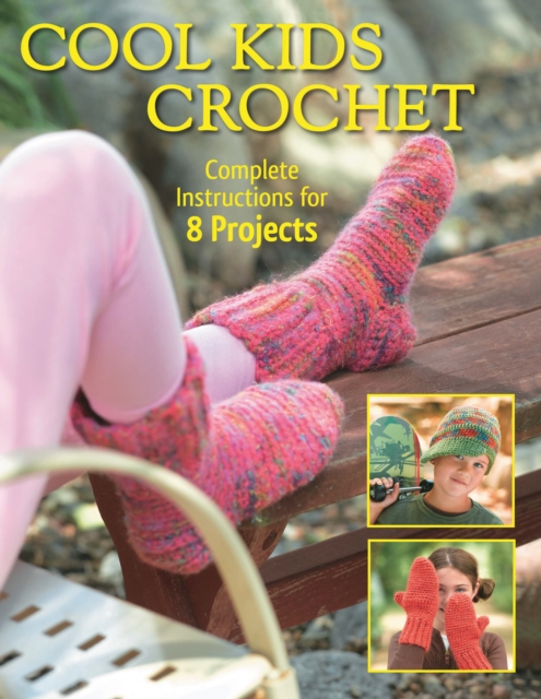 Cool Kids Crochet : Complete Instructions for 8 Projects, EPUB eBook