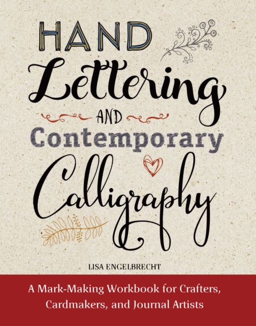 Modern Calligraphy and Hand Lettering : A Mark-Making Workbook for Crafters, Cardmakers, and Journal Artists, EPUB eBook