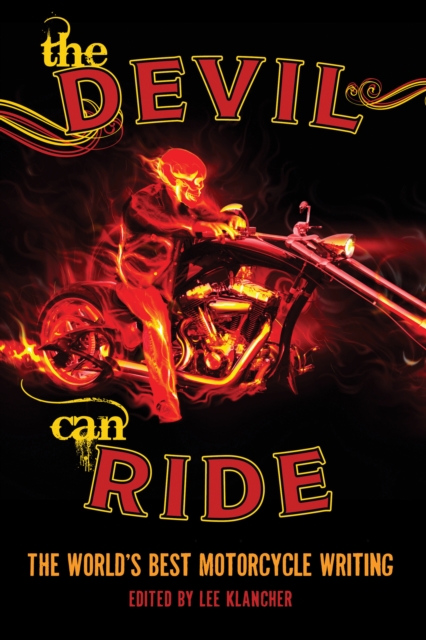 The Devil Can Ride : The World's Best Motorcycle Writing, EPUB eBook