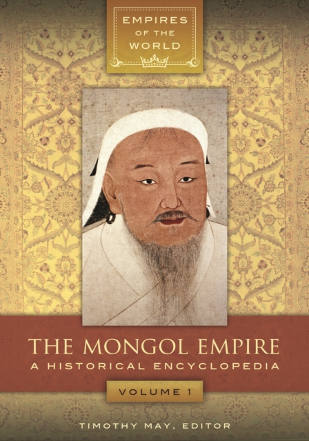 The Mongol Empire : A Historical Encyclopedia [2 volumes], EPUB eBook
