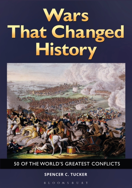 Wars That Changed History : 50 of the World's Greatest Conflicts, EPUB eBook