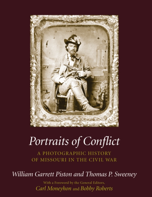 Portraits of Conflict : A Photographic History of Missouri in the Civil War, EPUB eBook