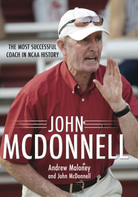 John McDonnell : The Most Successful Coach in NCAA History, EPUB eBook