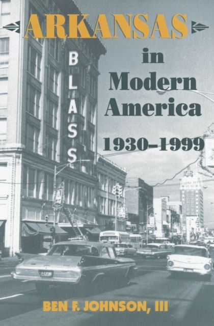 Arkansas in Modern America, 1930-1999, PDF eBook