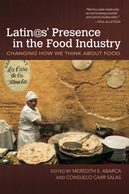 Latin@s' Presence in the Food Industry : Changing How We Think about Food, EPUB eBook