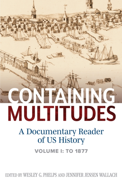 Containing Multitudes : A Documentary Reader of US History to 1877, EPUB eBook