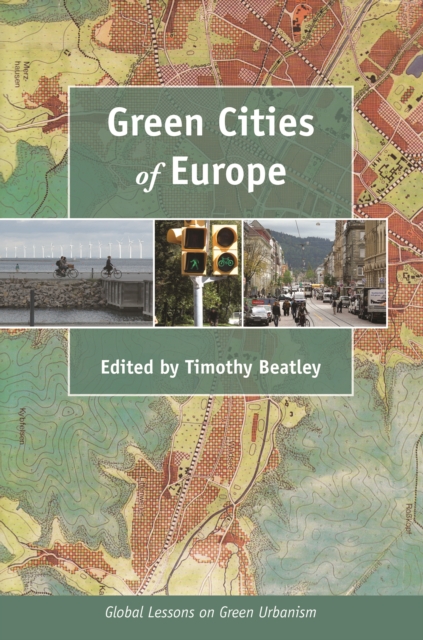 Green Cities of Europe : Global Lessons on Green Urbanism, EPUB eBook