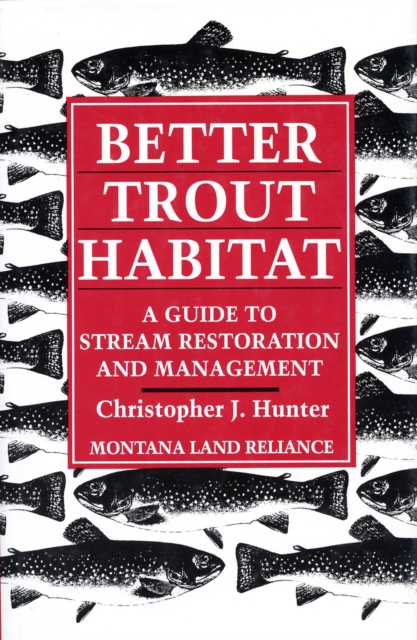 Better Trout Habitat : A Guide to Stream Restoration and Management, EPUB eBook