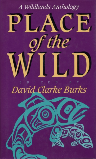 Place of the Wild : A Wildlands Anthology, EPUB eBook