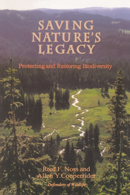 Saving Nature's Legacy : Protecting And Restoring Biodiversity, EPUB eBook