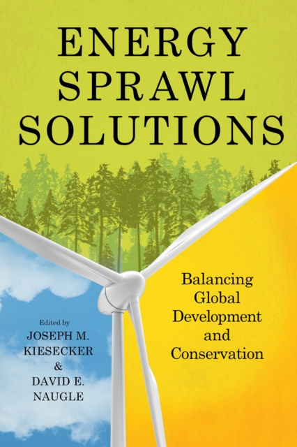 Energy Sprawl Solutions : Balancing Global Development and Conservation, EPUB eBook