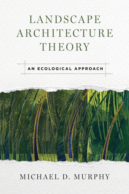 Landscape Architecture Theory : An Ecological Approach, EPUB eBook