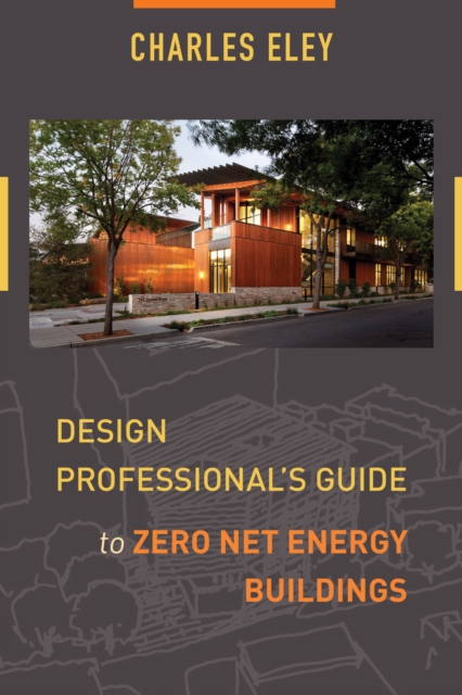 Design Professional's Guide to Zero Net Energy Buildings, EPUB eBook