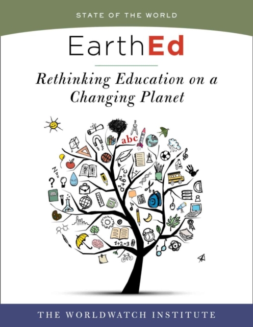 EarthEd : Rethinking Education on a Changing Planet (State of the World), Paperback / softback Book