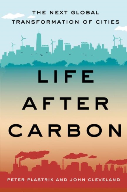 Life After Carbon : The Next Global Transformation of Cities, EPUB eBook