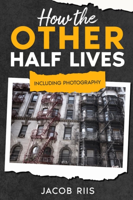 How the Other Half Lives : Including Photography (Annotated), EPUB eBook