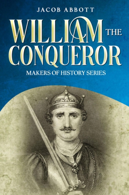 William the Conqueror : Makers of History Series, EPUB eBook