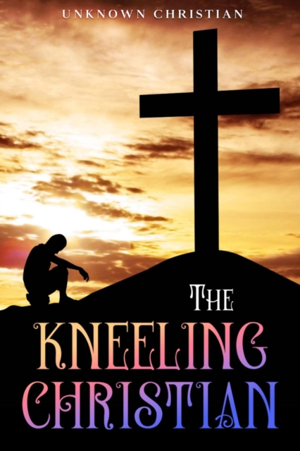The Kneeling Christian : Annotated, EPUB eBook